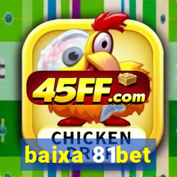 baixa 81bet